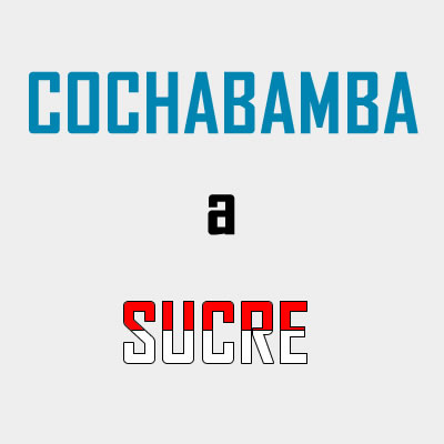Cochabamba - Sucre